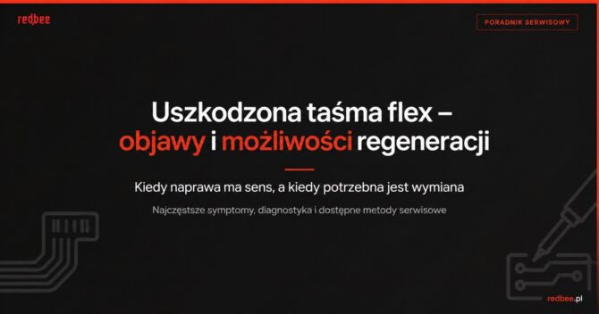 Uszkodzona taśma flex – objawy i możliwości regeneracji